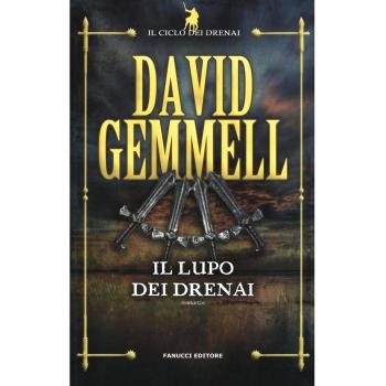 Il lupo dei Drenai: Il ciclo dei Drenai vol. 5
