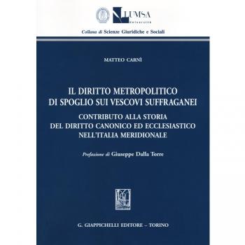 Il diritto metropolitico di spoglio sui vescovi suffraganei. Contributo alla storia del diritto canonico ed ecclesiastico nell'Italia meridionale