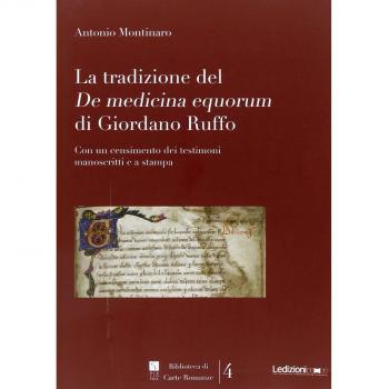 La tradizione del De medicina equorum di Giordano Ruffo. Con un censimento dei testimoni manoscritti e a stampa