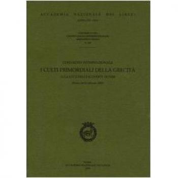 I culti primordiali della grecità alla luce delle scoperte di Tebe. Atti del Convegno internazionale (Roma, 24-25 febbraio 2000)