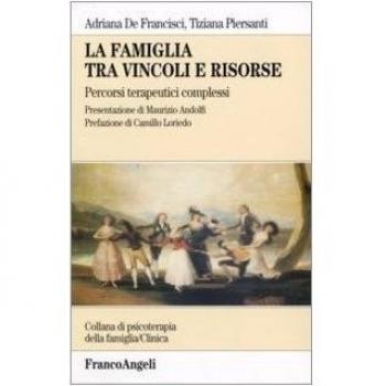 La famiglia tra vincoli e risorse. Percorsi terapeutici complessi