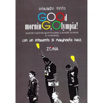 Good morning, Olympia! Quando il grande sport ha preso a schiaffi la storia (e viceversa)