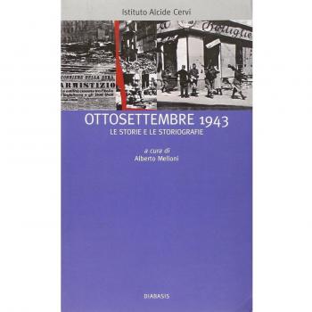 Ottosettembre 1943. Le storie e le storiografie