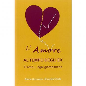 L'amore al tempo degli ex. Ti amo... ogni giorno di meno