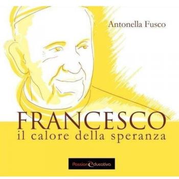Francesco. Il calore della speranza