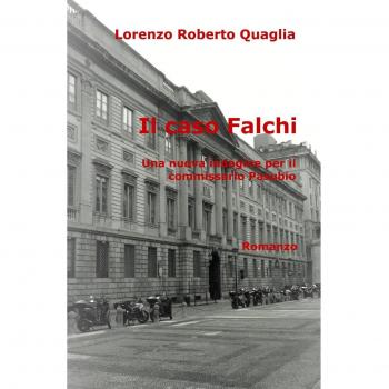 Il caso Falchi. Una nuova indagine per il commissario Pasubio