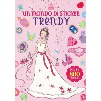 Un mondo di sticker trendy. Ediz. illustrata