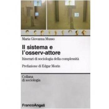 Il sistema e l'osserv-attore. Itinerari di sociologia della complessità