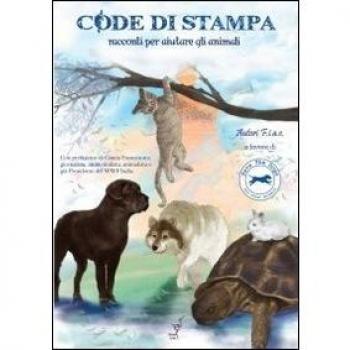 Code di stampa. Racconti per aiutare gli animali