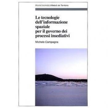 Le tecnologie dell'informazione spaziale per il governo dei processi insediativi