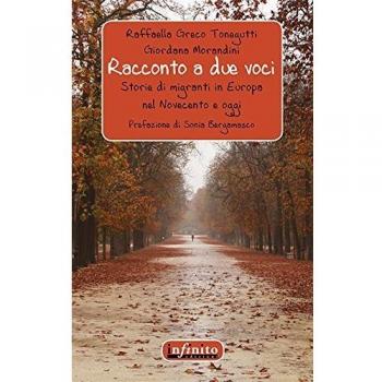 Racconto a due voci. Storie di migranti in Europa nel Novecento ed oggi
