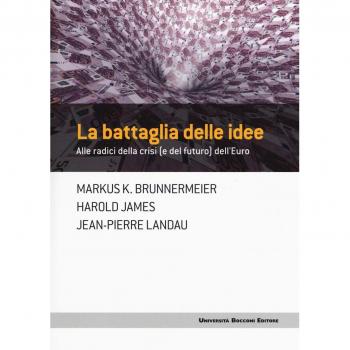 La battaglia delle idee. Alle radici della crisi (e del futuro) dell'euro