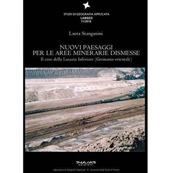 Nuovi paesaggi per le aree minerarie dismesse. Il caso della Lusazia Inferiore (Germania orientale)