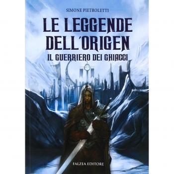 Il guerriero dei ghiacci. Le leggende dell'Origen
