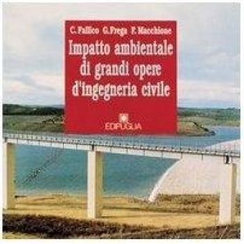 Impatto ambientale di grandi opere di ingegneria civile