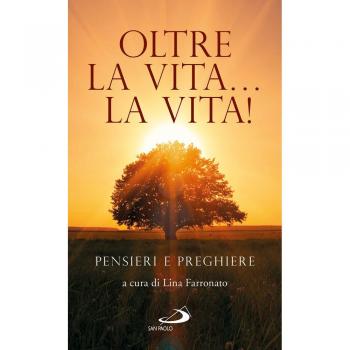 Oltre la vita... la vita! Pensieri e preghiere