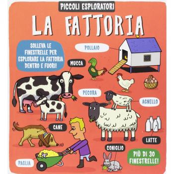 La fattoria. Piccoli esploratori. Ediz. a colori