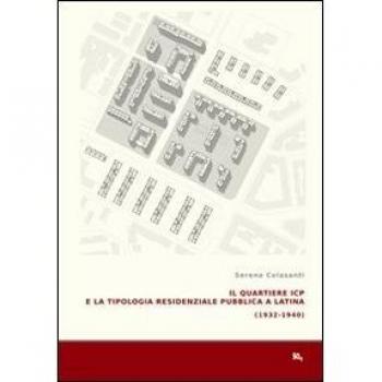 Il quartiere ICP e la tipologia residenziale pubblica a Latina (1933-1940)