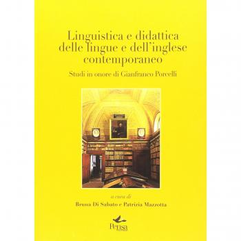 Linguistica e didattica delle lingue e dell'inglese contemporaneo. Studi in onore di Gianfranco Porcelli