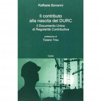 Il contributo alla nascita del DURC. Il documento unico di regolarità contributiva