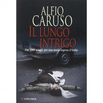 Il lungo intrigo. Dal 1943 a oggi: per una storia segreta dell'Italia