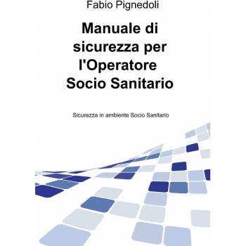 Manuale di sicurezza per l'operatore socio sanitario