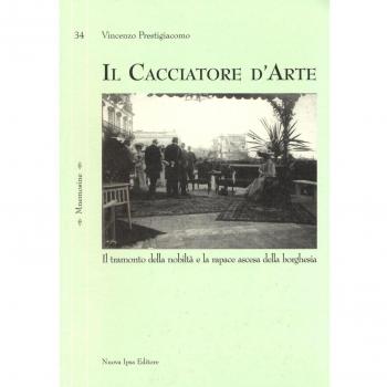Il cacciatore d'arte. Il tramonto della nobiltà e la rapace ascesa della borghesia