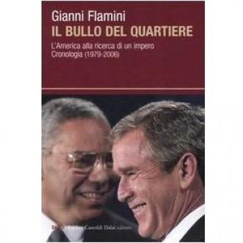 Il bullo del quartiere. L'America alla ricerca di un impero. Cronologia (1979-2006)