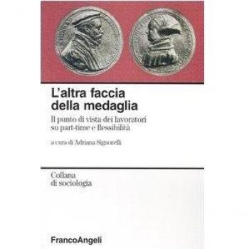 L'altra faccia della medaglia. Il punto di vista dei lavoratori su part-time e flessibilità