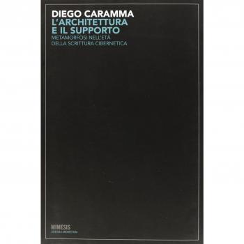 L'architettura e il supporto. Metamorfosi nelle età della scrittura cibernetica