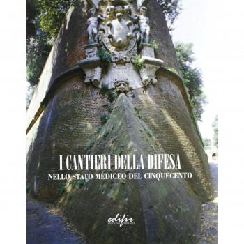 I cantieri della difesa nello Stato mediceo del Cinquecento. Con CD-ROM