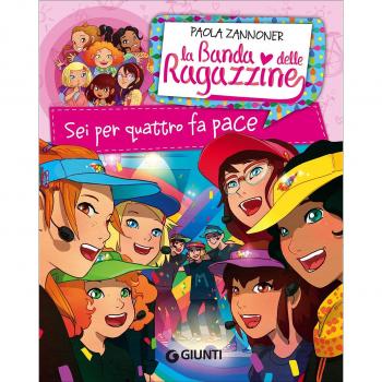 Sei per quattro fa pace. La banda delle ragazzine