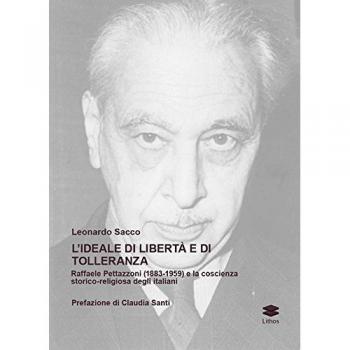 L'ideale di libertà e di tolleranza. Raffaele Pettazzoni (1883-1959) e la coscienza storico-religiosa degli italiani