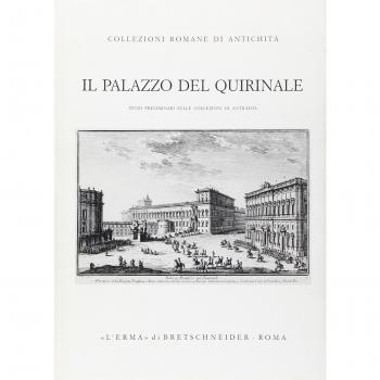 Il palazzo del Quirinale. Studi preliminari sulle collezioni di antichità: Studi Preliminari Sulle Collezioni Di Antichita