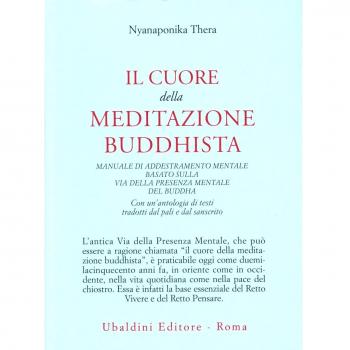 Il cuore della meditazione buddhista. Manuale di addestramento mentale basato sulla via della presenza mentale del Buddha