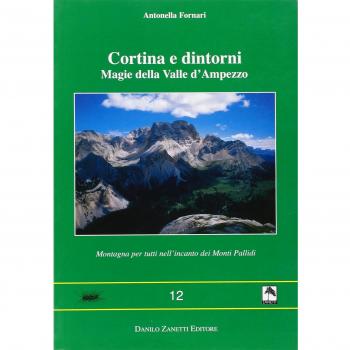 Cortina e dintorni. Magie della Valle d'Ampezzo