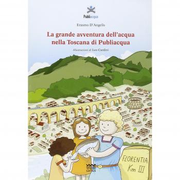 La grande avventura dell'acqua nella Toscana di Publiacqua