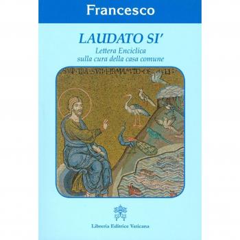 Laudato si'. Lettera enciclica sulla cura della casa comune