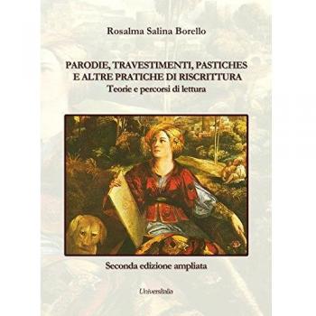 Parodie, travestimenti, pastiches e altre pratiche di riscittura. Teorie e percorsi di lettura