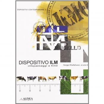 Dispositivo ILM. Infopaesaggi a km 0. Ediz. italiana e inglese