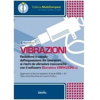Vibrazioni. Redazione e calcolo dell'esposizione dei lavoratori ai rischi da vibrazioni meccaniche. CD-ROM