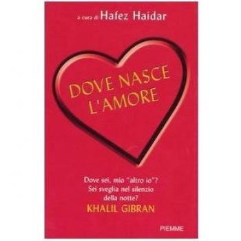 Dove nasce l'amore. 100 racconti per arrivare al cuore