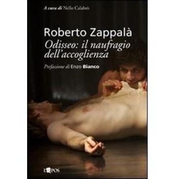 Roberto Zappalà. Odisseo. Il naufragio dell'accoglienza
