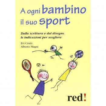 A ogni bambino il suo sport. Dalla scrittura e dal disegno le indicazioni per scegliere