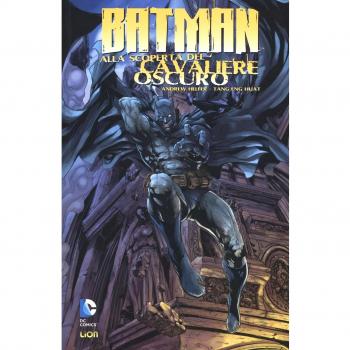 Batman: alla scoperta del cavaliere oscuro (Vol. 1)