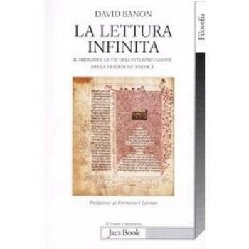 La lettura infinita. Il Midrash e le vie dell'interpretazione nella tradizione ebraica