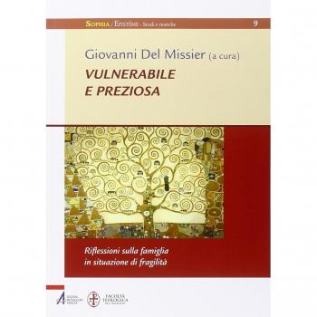 Vulnerabile e preziosa. Riflessioni sulla famiglia in situazione di fragilità
