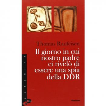 Il giorno in cui nostro padre ci rivelò di essere una spia della DDR