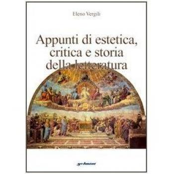 Appunti di estetica. Critica e storia della letteratura