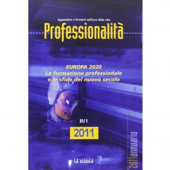 Professionalità. Annuario 2011. Europa 2020. La formazione professionale e le sfide del nuovo secolo